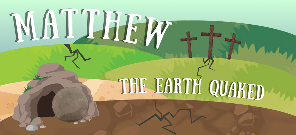 Matthew: The earth quaked Easter 2026